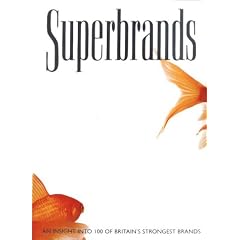 Consumer Superbrands: Insight into 100 of Britain's Strongest Brands v. 4