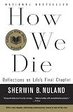 How We Die: Reflections of Life's Final Chapter, New Edition