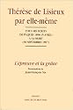 Thérèse de Lisieux par elle-même, t. 03: l'épreuve et la grâce