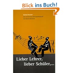 Lieber Lehrer, Lieber Sch�ler,... Die funktionale Gesangsp�dagogik. Die Rabine- Methode.