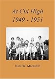 At Chi High, 1949-1951