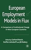 European Employment Models in Flux: A Comparison of Institutional Change in Nine European Countries