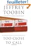Too Close to Call: The Thirty-Six-Day Battle to Decide the 2000 Election