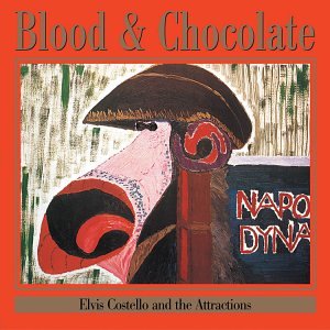 Elvis Costello & the Attractions - Blood & Chocolate - Zortam Music