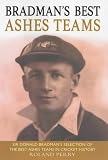 Bradman's best Ashes team : Sir Donald Bradman's selection of the best Ashes teams in cricket history