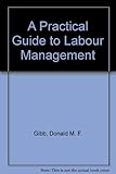 A practical guide to labour management