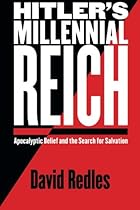 Hitler's Millennial Reich: Apocalyptic Belief and the Search for Salvation