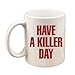 Dexter Have a Killer Day Mug