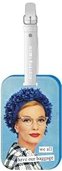 we all have our baggage Luggage Tag by Anne Taintor