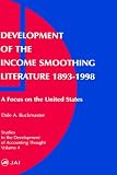 Development of the Income Smoothing Literature 1893-1998 (Studies in the Development of Accounting Thought, V. 4) (Studies in the Development of Accounting Thought, V. 4)