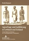 Produkt-Bild: Agrarfrage und Aufkl&auml;rung in Lettland und Estland: Livland, Estland und Kurland im 18. und beginnenden 19. Jahrhundert
