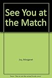 See you at the match