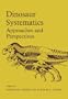 Dinosaur Systematics: Approaches and Perspectives