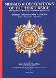 Medals & Decorations of the Third Reich: Badges, Decorations, Insignia = Die Auszeichnungen Des Grossdeutschen Reichs : Orden, Ehrenzeichen, Abzeichen