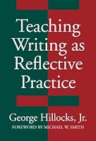 Teaching Writing As Reflective Practice: Integrating Theories (Language and Literacy Series (Teachers College Pr))