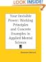 Your Invisible Power: Working Principles and Concrete Examples in Applied Mental Science