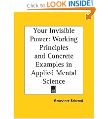 Your Invisible Power: Working Principles and Concrete Examples in Applied Mental Science