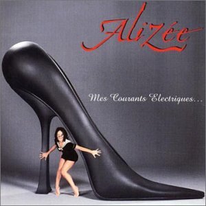 Alizée - Mes Courants Electriques - Zortam Music