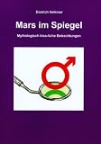 Mars im Spiegel: Mythologisch biss-liche Betrachtungen - Dietrich Volkmer