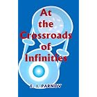 At the Crossroads of Infinities by Eremei Iudovich Parnov and Vladimir Talmy