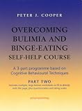 Overcoming Bulimia and Binge-eating Self-help Course: Pt. 2 (Overcoming)