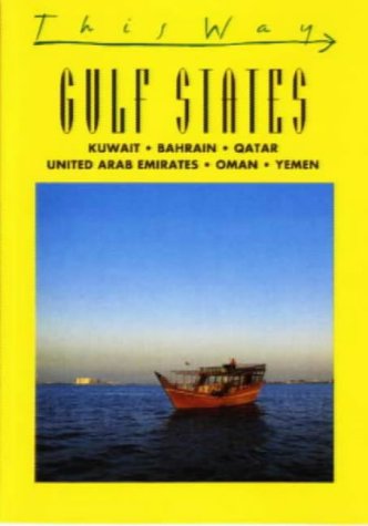 City Travel Guides Discounted  Books : Gulf States: Kuwait, Bahrain, Quatar, United Arab Emirates, Omen, Yemen (This Way)