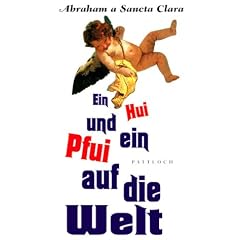 Ein Hui und ein Pfui auf die Welt