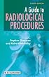 A Guide to Radiological Procedures