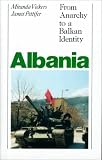 Albania (with new Postscript): From Anarchy to Balkan Identity