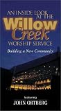 An Inside Look at the Willow Creek Worship Service: Building a New Community [VHS]