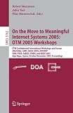 On the Move to Meaningful Internet Systems 2005: OTM 2005 Workshops: OTM Confederated International Workshops and Posters, AWeSOMe, CAMS, GADA. MIOS+INTEROP, ... (Lecture Notes in Computer Science)