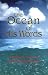 Ocean of His Words, The: A Reader's Guide to the Art of Baha'u'Llah