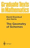 The Geometry of Schemes (Graduate Texts in Mathematics)