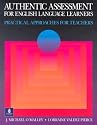 Authentic Assessment for English Language Learners: Practical Approaches for Teachers