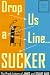 Drop Us a Line... Sucker!: The Prank Letters of James and Stuart Wade
