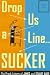 Drop Us a Line... Sucker!: The Prank Letters of James and Stuart Wade