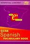 GCSE Spanish Vocabulary Book (GCSE Essentials)