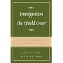 Immigration the World Over: Statutes, Policies, and Practices