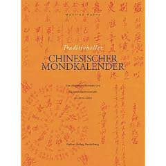 Das gro�e Lehrbuch zur chinesischen Vier-S�ulen-Astrologie, 2 Bde., Bd.2, Traditioneller chinesischer Mondkalender: Das chinesische Mondjahr und das westliche Sonnenjahr von 1910 - 2020
