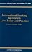 International Banking Regulation Law, Policy and Practice (International Banking, Finance and Economic Law, Volume 19) (International Banking, Finance and Economic Law Series Set)