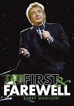 Barry Manilow - First and Farewell