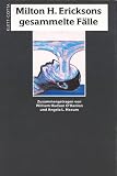 Milton H. Ericksons gesammelte F�lle