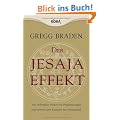 Der Jesaja Effekt: Das verborgene Wissen von Prophezeiungen und Gebeten alter Kulturen neu entschl�sselt