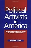 Political Activists in America: The Identity Construction Model of Political Participation Nathan Teske