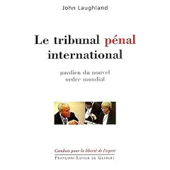 Le tribunal p�nal international : Gardien du nouvel ordre mondial