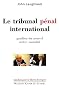 Le tribunal p�nal international : Gardien du nouvel ordre mondial