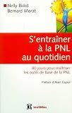 S'entra�ner � la PNL au quotidien : 80 Jours pour ma�triser les outils de la PNL