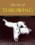 The Art of Throwing: Principles & Techniques: Principles and Techniques