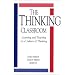 The Thinking Classroom: Learning and Teaching in a Culture of Thinking