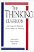 The Thinking Classroom: Learning and Teaching in a Culture of Thinking